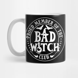 Proud member of the Bad Witch Club Mug